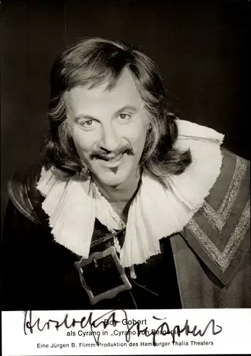 Ak Schauspieler Boy Gobert, als Cyrano, Cyrano de Bergerac, Autogramm