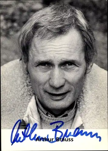 Ak Schauspieler Arthur Brauss, Portrait, Autogramm