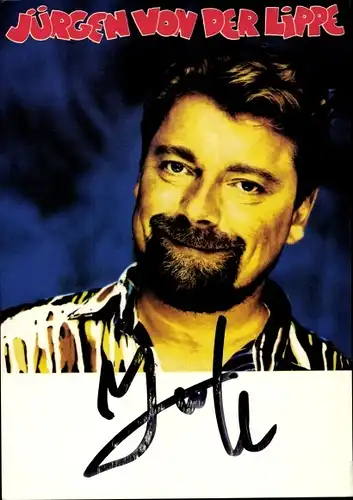 Ak Sänger und Moderator Jürgen von der Lippe, Portrait, Autogramm