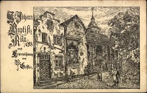 Künstler Ak Geißler, R., Köln am Rhein, Sankt Johann Baptist