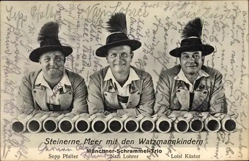 Ak Steinerne Meer mit den Watzmannkindern, Münchner-Schrammel-Trio, Sepp Pfaller, Loisl Küster