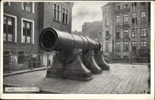 Ak Gand Gent Ostflandern, Le Gros Canon