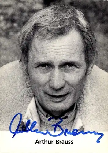 Ak Schauspieler Arthur Brauss, Portrait, Autogramm