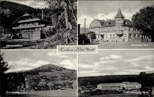 Ak Tabarz im Thüringer Wald, Schweizerhaus, Deutscher Hof, Grenzwiese, Theo-Neubauer-Heim