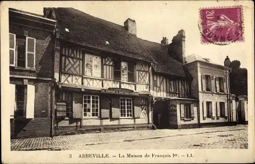 Ak Abbeville Somme, Das Haus von Francois 1er