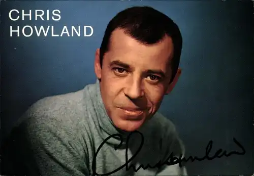 Ak Schauspieler und Sänger Chris Howland, Autogramm, Portrait