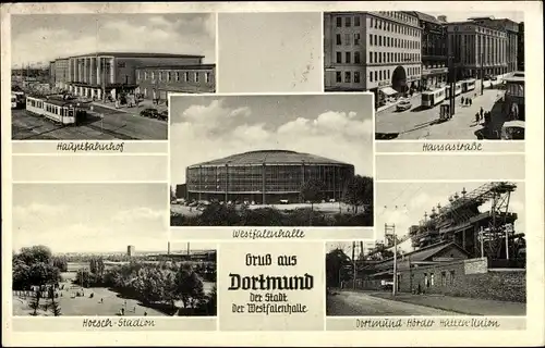 Ak Dortmund, Westfalenhalle, Hauptbahnhof, Hansastraße, Hoesch-Stadion, Hörder Hütten-Verein