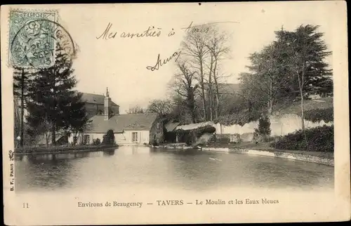 Ak Tavers Loiret, Le Moulin et les Eaux bleues