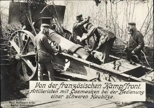 Ak Französische Kampffront, Artilleristen, Gasmasken, schwere Haubitze, I WK