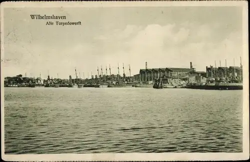 Ak Wilhelmshaven an der Nordsee, alte Torpedowerft