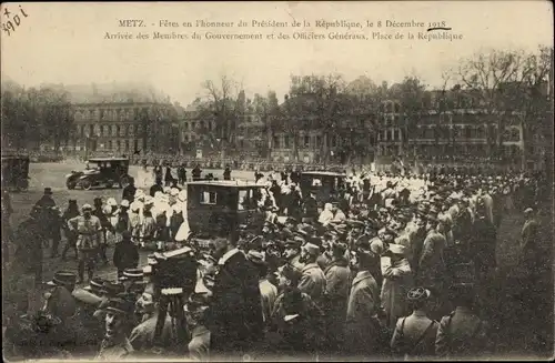 Ak Metz Mosel Lothringen Elsaß, Feierlichkeiten zu Ehren des Präsidenten der Republik 1918
