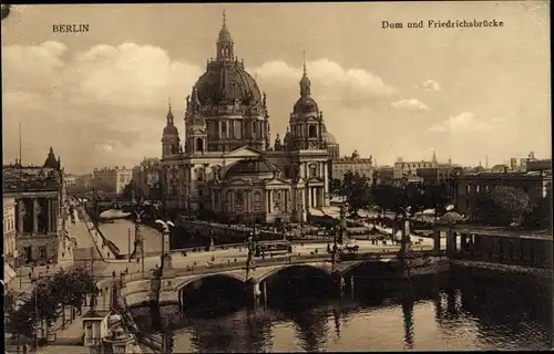 Ak Berlin Mitte, Dom und Friedrichsbrücke