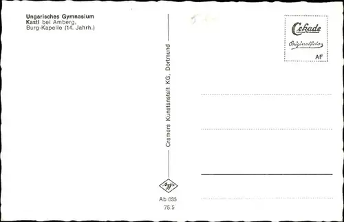 Ak Kastl in der Oberpfalz, Ungarisches Gymnasium, Burg-Kapelle, 14. Jahrh.