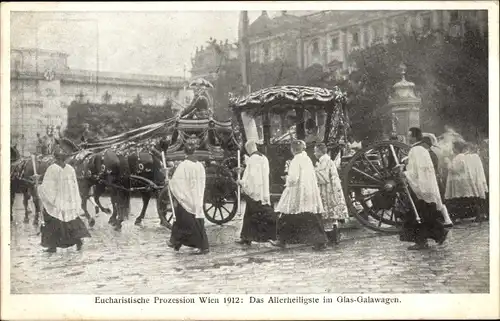 Ak Wien 1 Innere Stadt, Eucharistische Prozession 1912, Das Allerheiligste im Glas-Galawagen
