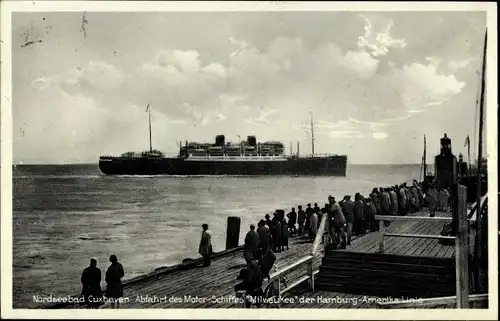 Ak Nordseebad Cuxhaven, Abfahrt des Motorschiffes Milwaukee der Hamburg-Amerika-Linie