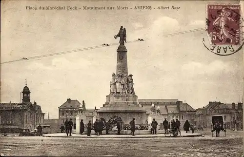 Ak Amiens Somme, Place du Marechal Foch, Kriegsdenkmal, Albert Rose