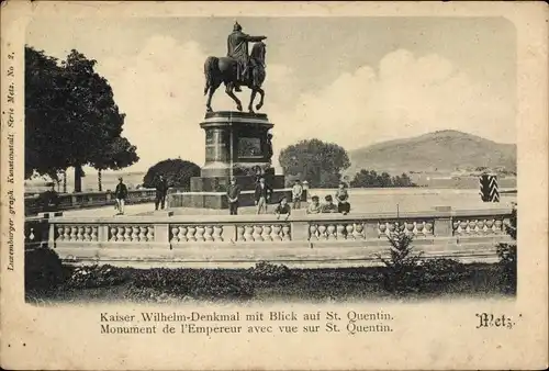 Ak Metz Moselle, Kaiser Wilhelm-Denkmal mit Blick auf St. Quentin
