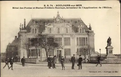 Ak Boulogne sur Mer Pas de Calais, Hotel des Postes und Frederic Sauvage Statue