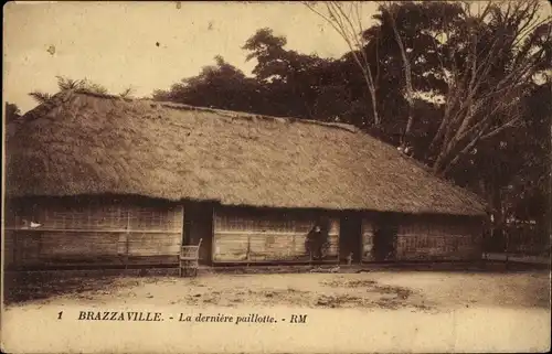 Ak Brazzaville Französisch Kongo, die letzte Strohhütte