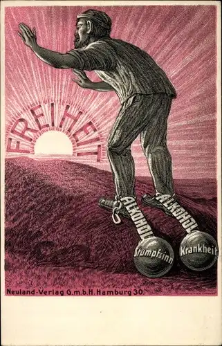 Ak  Anti-Alkohol, Arbeiter mit Fußfesseln, Stumpfsinn, Krankheit, Freiheit