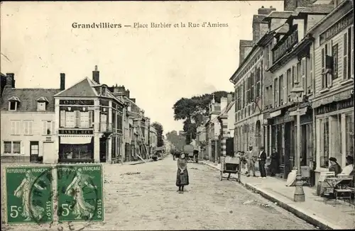 Ak Grandvilliers Oise, Place Barbier und Rue de Amiens