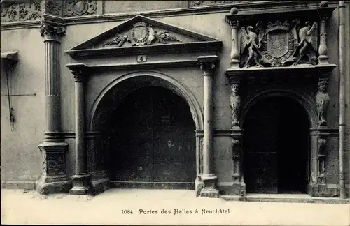 Ak Neuchâtel Stadt Neuchâtel, Portes des Halles