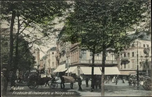 Ak Aachen, Friedrich Wilhelm Platz und Holzgraben