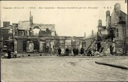 Ak Creil-Oise, Krieg 1914-1916, Rue Gambetta von den Deutschen niedergebrannt