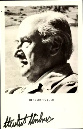 Ak Schauspieler Herbert Hübner, Profilansicht, Autogramm