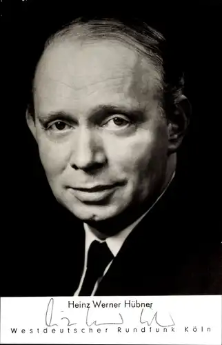Ak Journalist Heinz Werner Hübner, Portrait, Autogramm