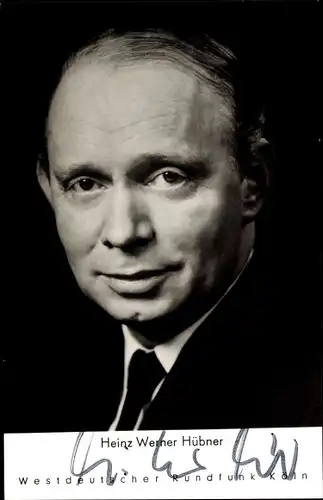 Ak Journalist Heinz Werner Hübner, Portrait, Autogramm