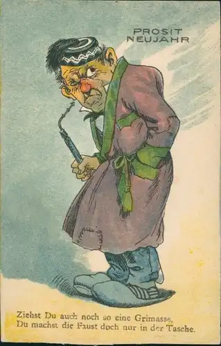 Ak Glückwunsch Neujahr, Ziehst Du auch noch so eine Grimasse, machst die Faust nur in der Tasche