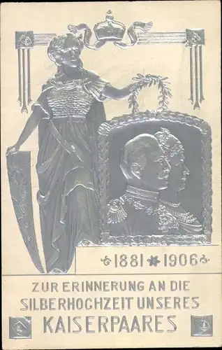 Präge Ak Silberhochzeit des Kaiserpaares, Kaiser Wilhelm II., Kaiserin Auguste, 1881-1906