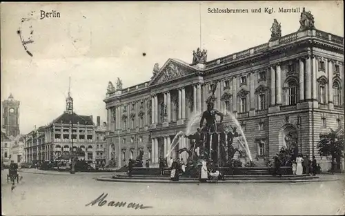 Ak Berlin Mitte, Schlossbrunnen und Kgl. Marstall