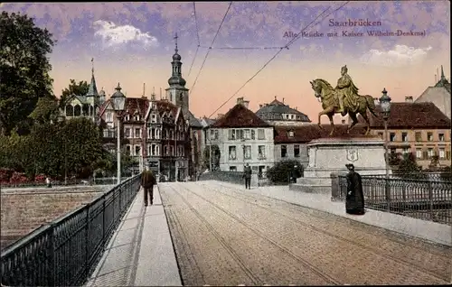 Ak Saarbrücken im Saarland, Alte Brücke mit Kaiser Wilhelm Denkmal
