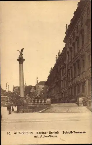 Ak Berlin Mitte, Schloss, Schlossterrasse, Adlersäule