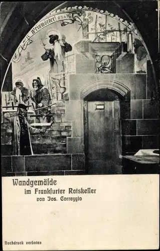 Ak Frankfurt am Main in Hessen, Wandgemälde im Ratskeller von Jos. Correggio