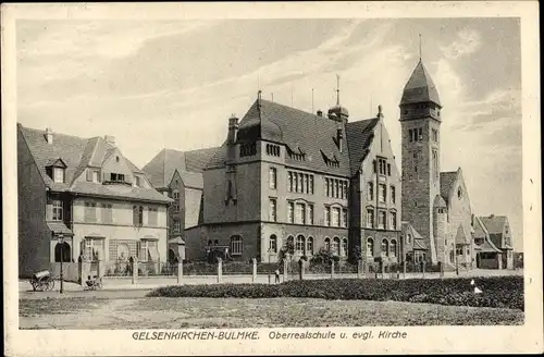 Ak Bulmke Hüllen Gelsenkirchen im Ruhrgebiet, Oberrealschule, evang. Kirche