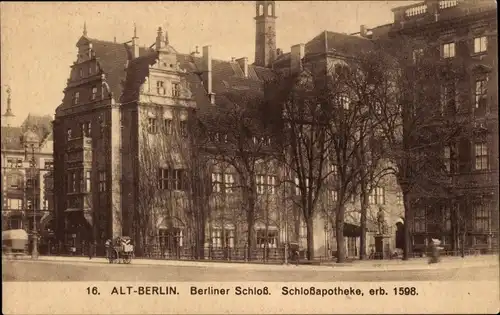 Ak Berlin Mitte, Königliches Schloss, Schlossapotheke erbaut 1598