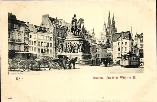Ak Köln am Rhein, Denkmal Friedrich Wilhelm III., Kutsche, Tram