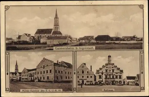 Ak Gaimersheim in Oberbayern, Ortsansicht, Kirche, Militär Kantine E. L. I. R. 10, Rathaus
