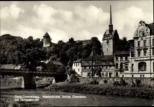 Ak Untermhaus Gera in Thüringen, Marienkirche, Schloss Osterstein mit Terrassencafe, Brücke