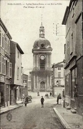 Ak Bar Le Duc Meuse, Kirche Notre Dame und Rue Bar la Ville