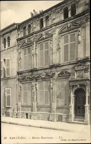 Ak Bar le Duc Meuse, Renaissance-Haus