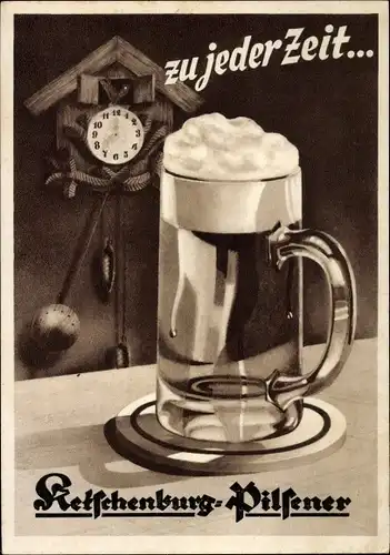 Ak Zu jeder Zeit Ketschenburg Pilsener, Bierkrug, Reklame, Kuckucksuhr
