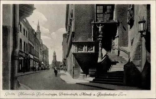 Ak Görlitz in der Lausitz, Historische Rathaustreppe, Brüderstraße, Mönchturm, Reichenbacher Turm