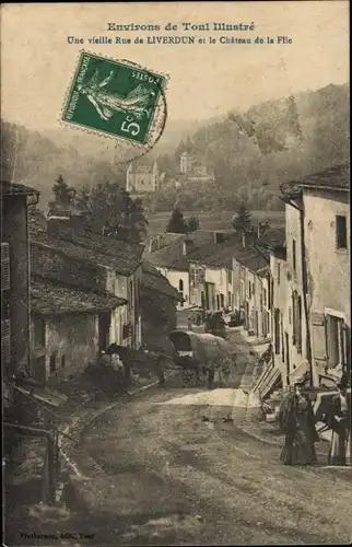 Ak Liverdun Meurthe et Moselle, une vieille rue, Chateau de la Flie