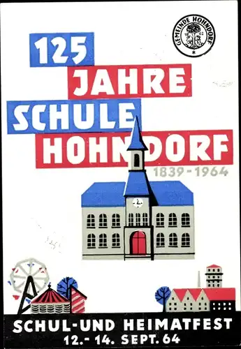 Ak Hohndorf im Erzgebirge, 125 Jahre Schule, 1839 bis 1964, Schul und Heimatfest September 1964