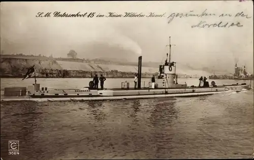 Ak Deutsches U Boot, SM U 15, Kaiser Wilhelm Kanal