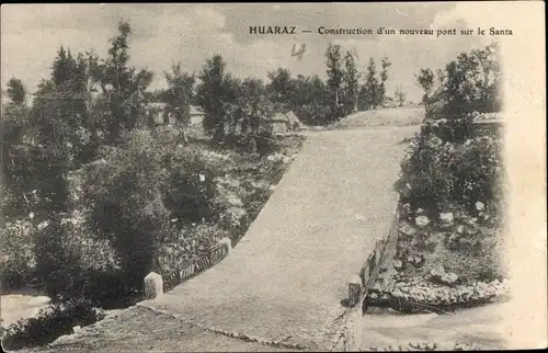 Ak Huaraz Peru, Bau einer neuen Brücke über den Santa
